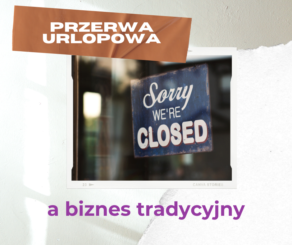 przerwa urlopowa a biznes tradycyjny